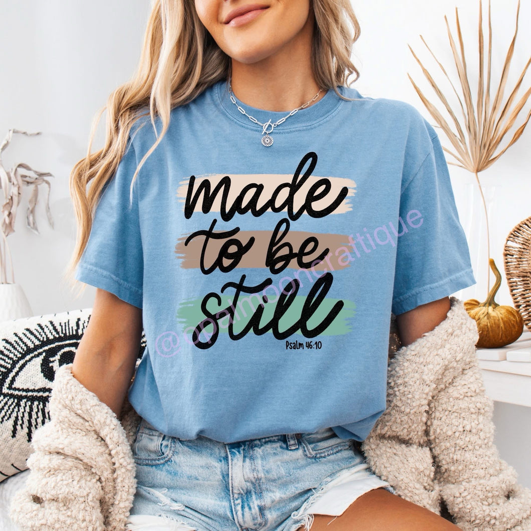 Made to Be Still Tee – Psalm 46:10