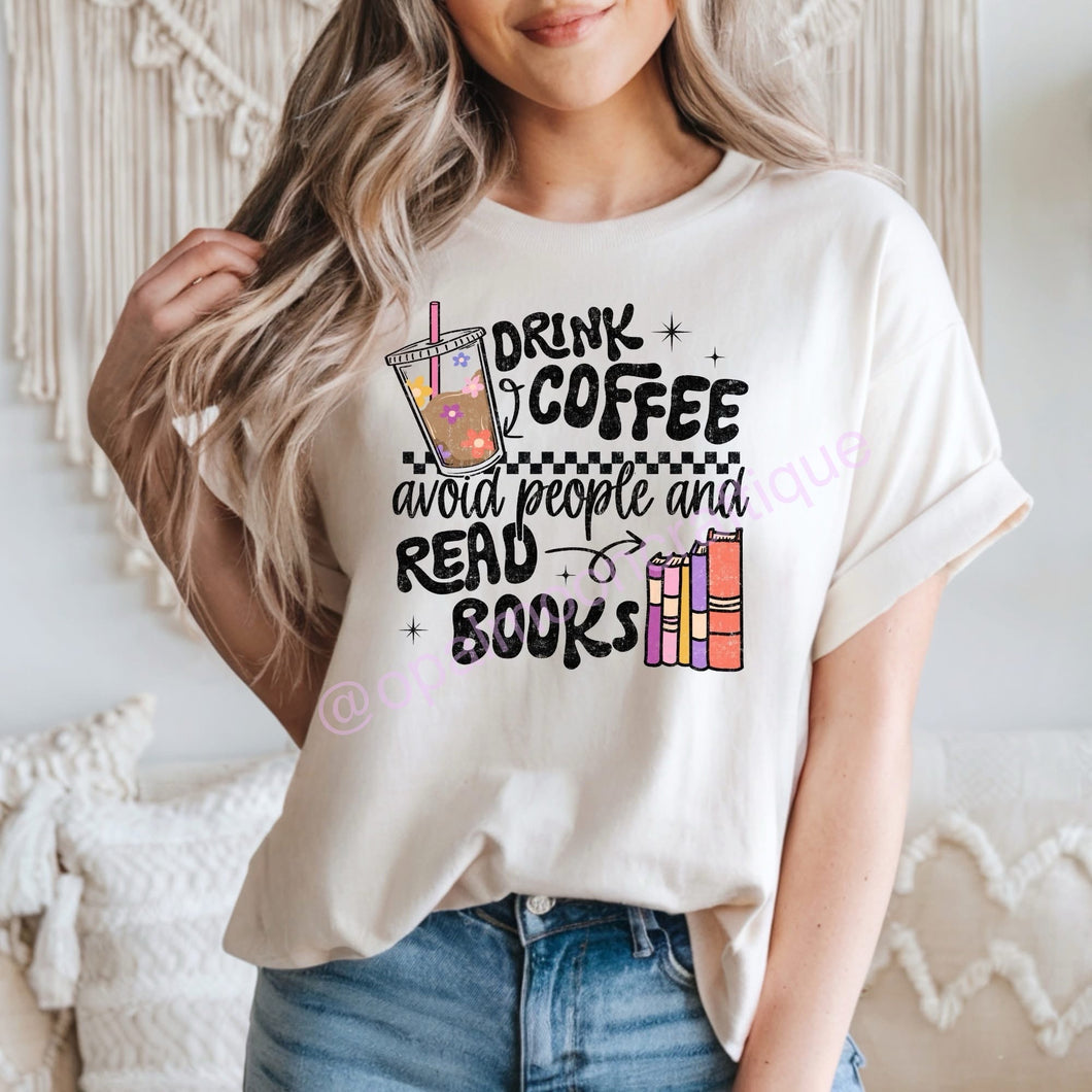 Drink Coffee, Avoid People, Read Books Tee