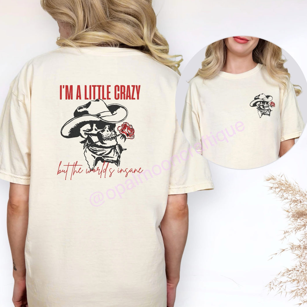 “I’m a Little Crazy” Western Skull Graphic T-Shirt